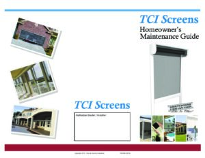 TCI Screens Homeowner’s Maintenance Guide